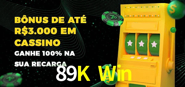89K Win melhor bônus de depósito